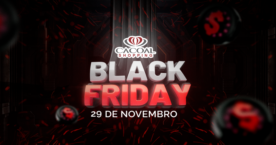 Regulamento da Black Friday 2024 - Cacoal Shopping